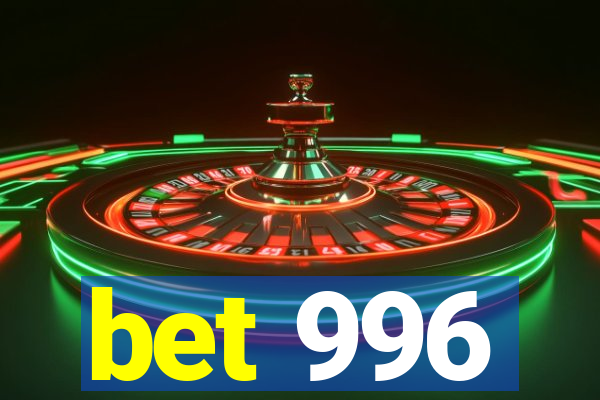 bet 996